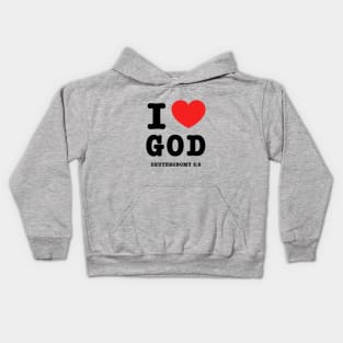 I love God, from Deuteronomy 6:5, black text Kids Hoodie